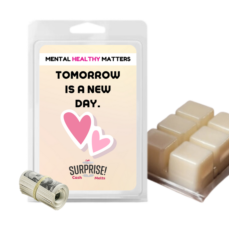 TOMORROW IS A NEW DAY | MENTAL HEALTH CASH WAX MELTS