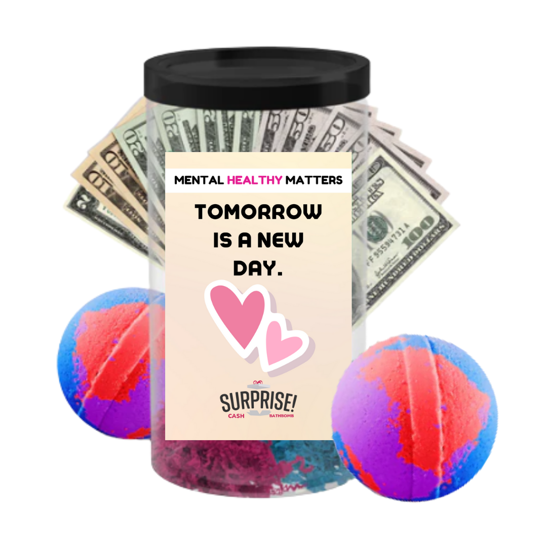 TOMORROW IS A NEW DAY | MENTAL HEALTH CASH BATH BOMBS