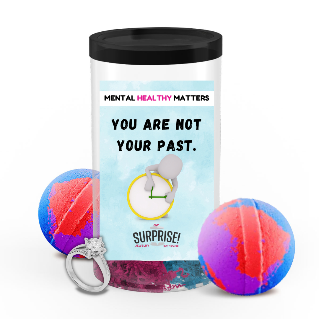 YOU ARE NOT YOUR PAST | MENTAL HEALTH JEWELRY BATH BOMBS