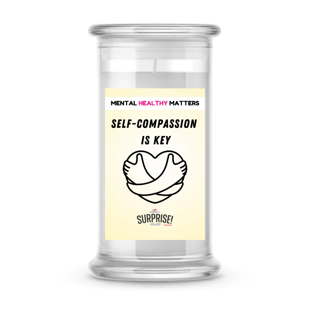 SELF -COMPASSION IS THE KEY | MENTAL HEALTH CANDLES