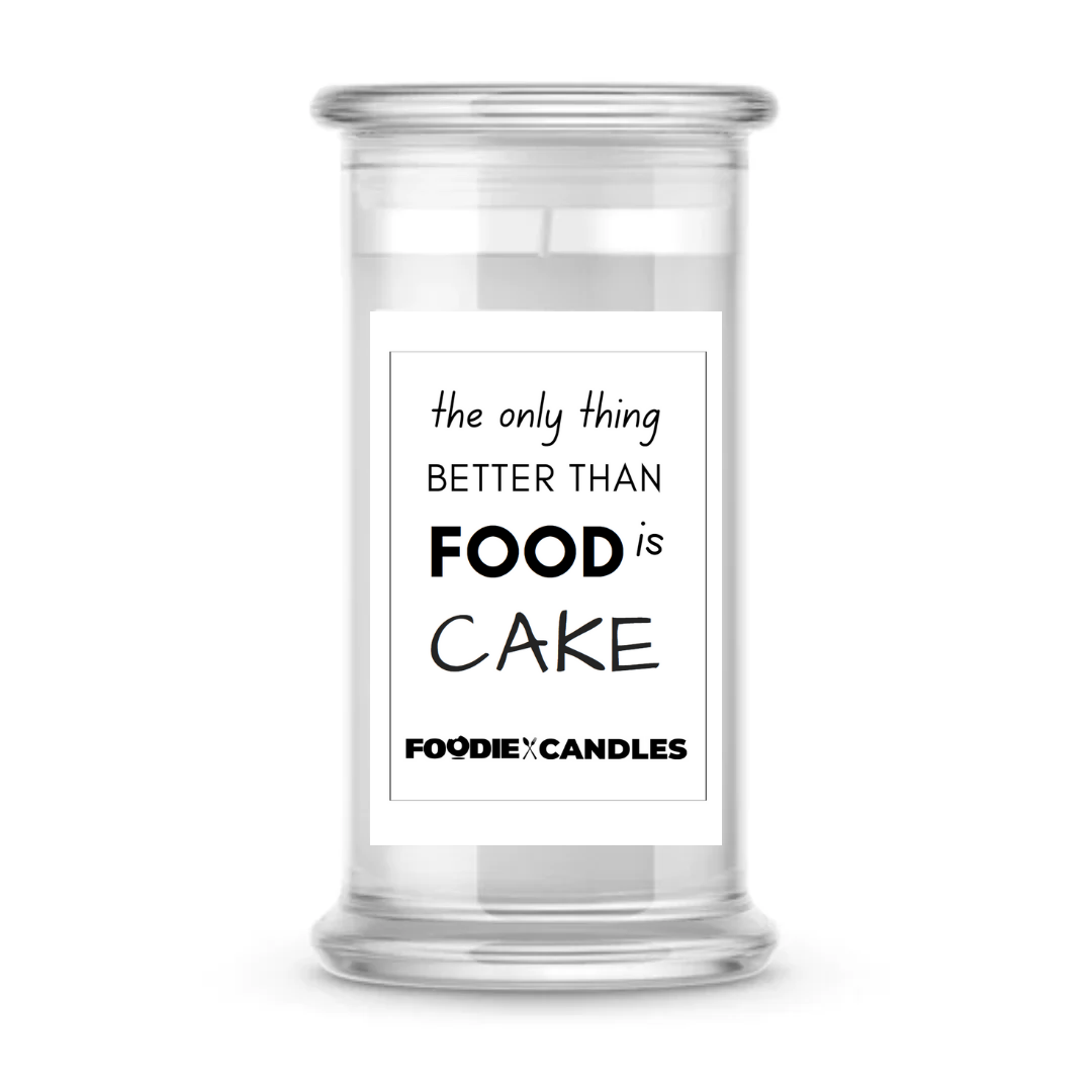 The Only thing better than food is Cake | Foodie Candles