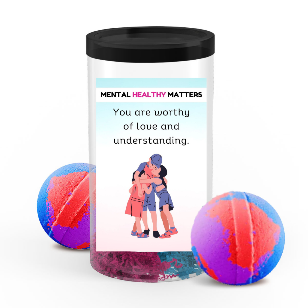 YOU ARE WORTHY OF LOVE AND UNDERSTANDING | MENTAL HEALTH  BATH BOMBS