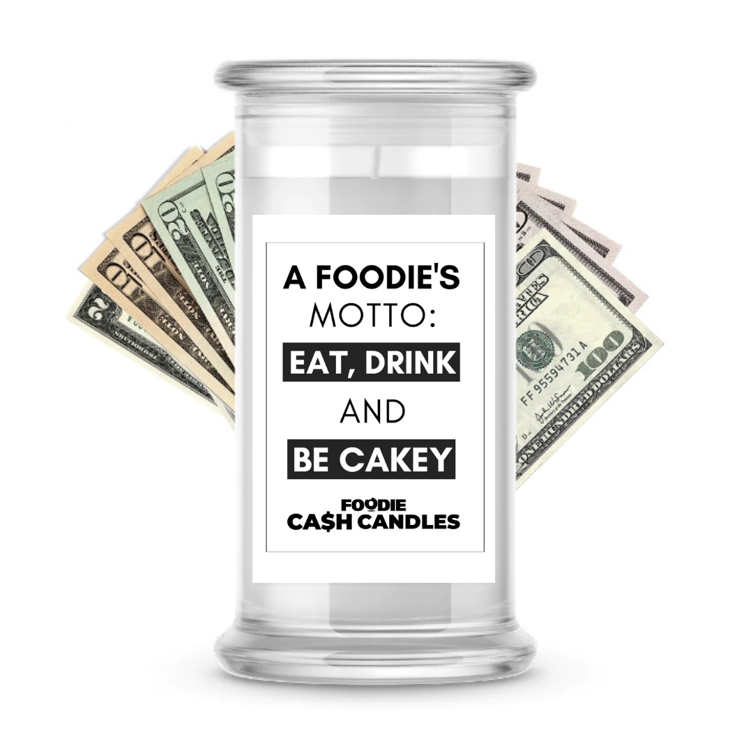 A Foodie's Motto EAT, DRINK and BE CAKEY | Foodie Cash Candles