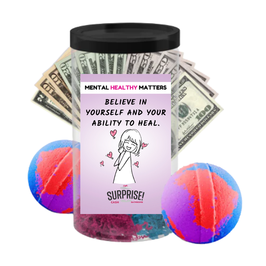 BELIEVE IN YOURSELF AND YOUR ABILITY TO HEAL | MENTAL HEALTH CASH BATH BOMBS