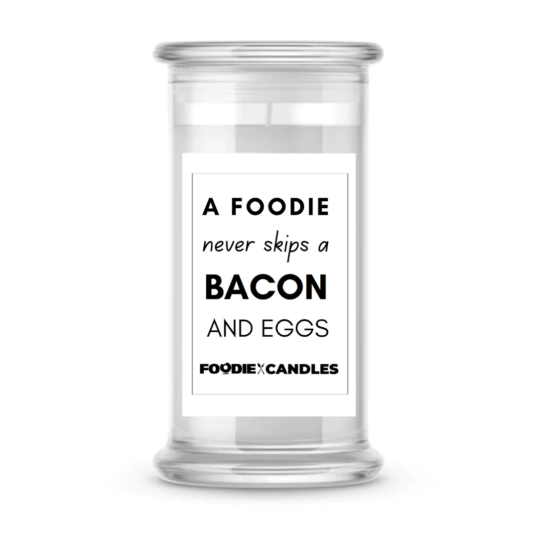 A Foodie never skips a Bacon and Eggs | Foodie Candles