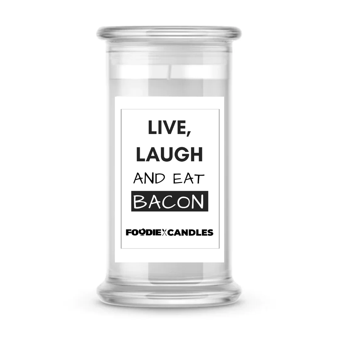 Live, Laugh and Eat Bacon | Foodie Candles