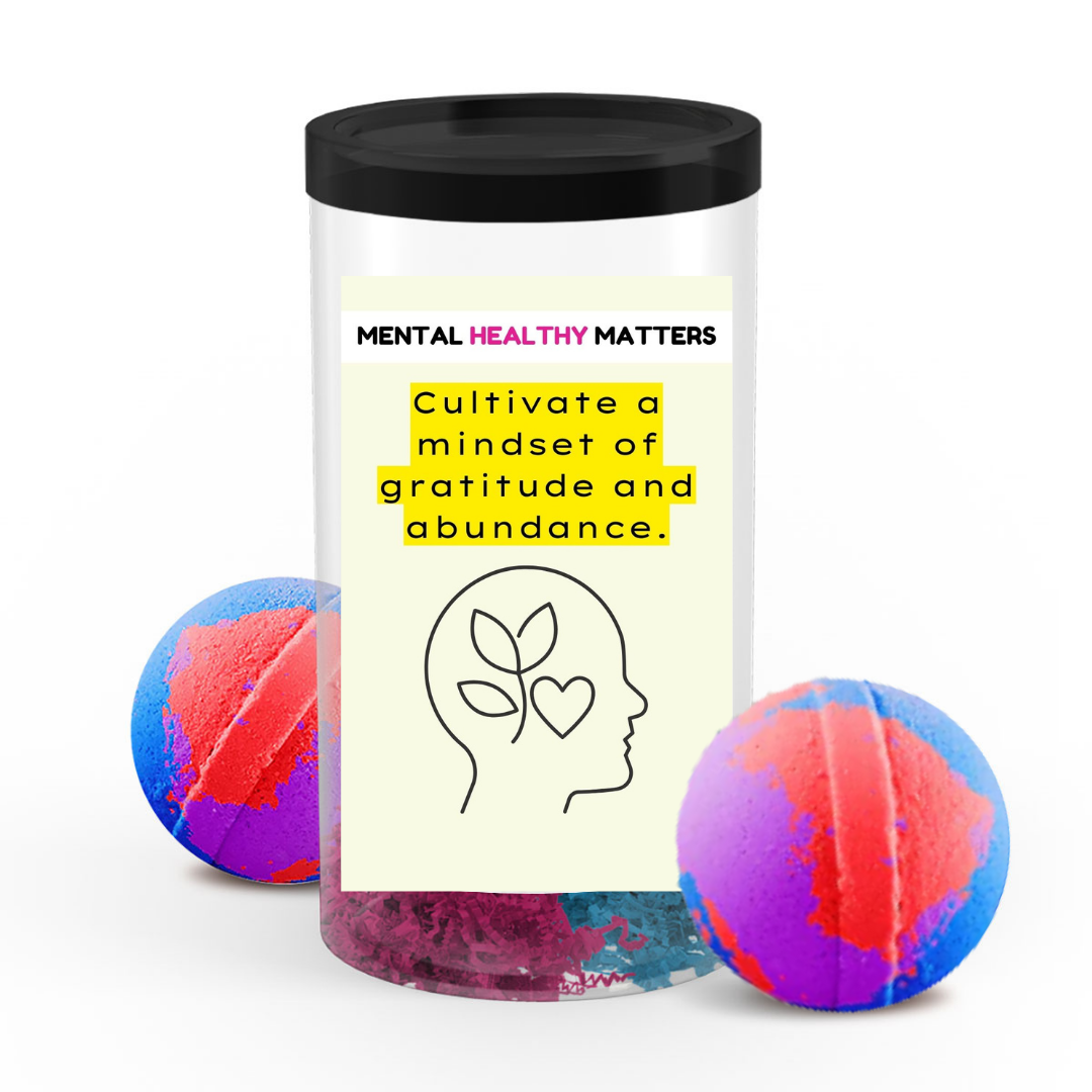 CULTIVATE A MINDSET OF GRATITUDE AND ABUNDANCE | MENTAL HEALTH  BATH BOMBS