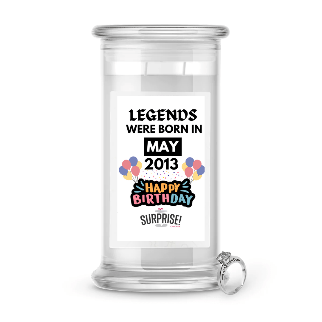 Legends Were Born in May 2013 Happy Birthday Jewelry Surprise Candle