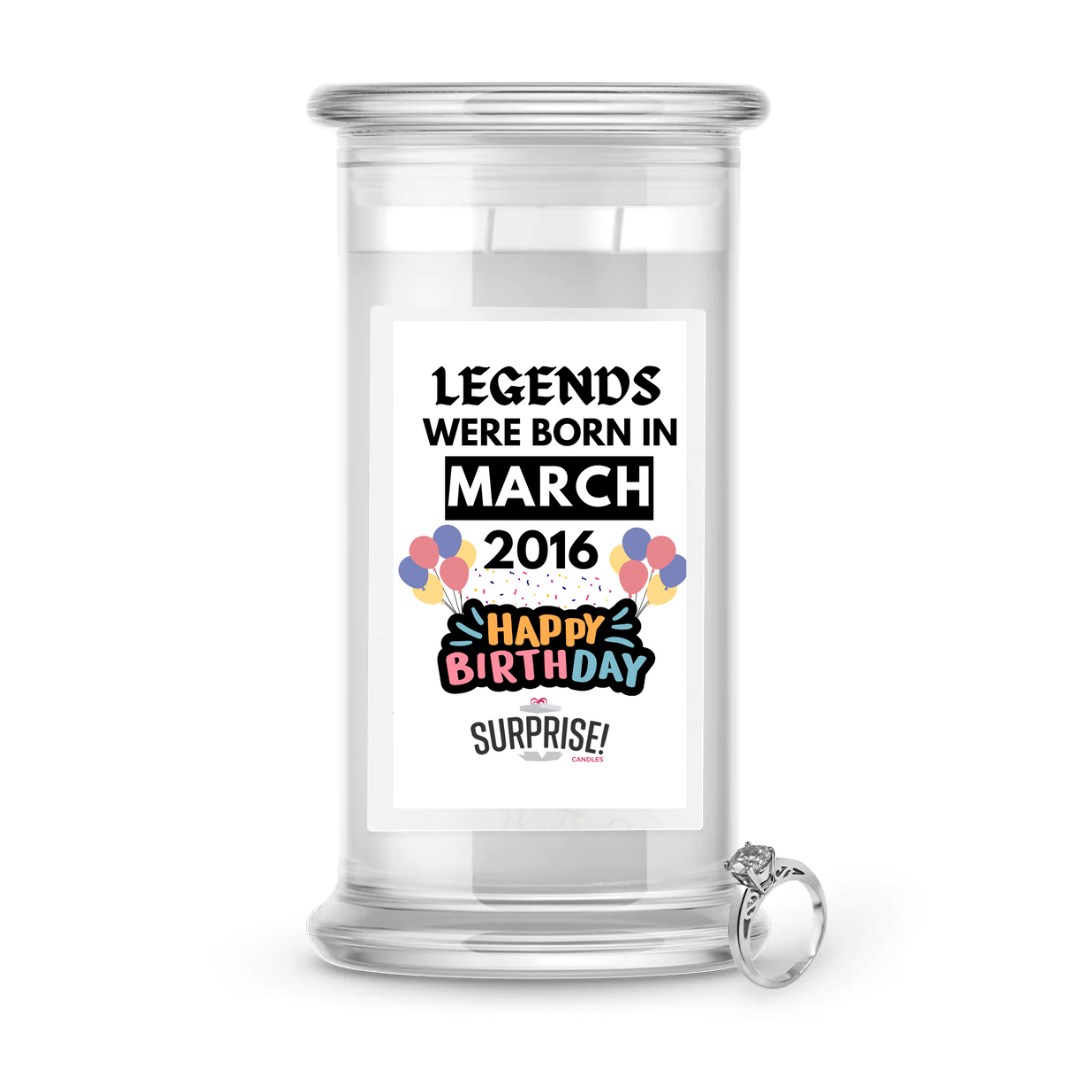 Legends Were Born in March 2016 Happy Birthday Jewelry Surprise Candle