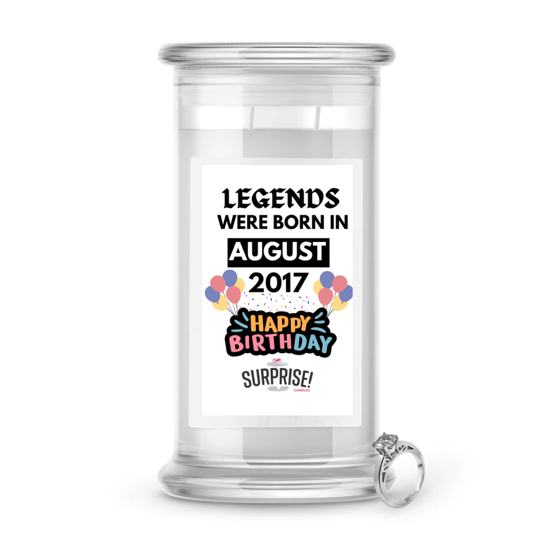 Legends Were Born in August 2017 Happy Birthday Jewelry Surprise Candle