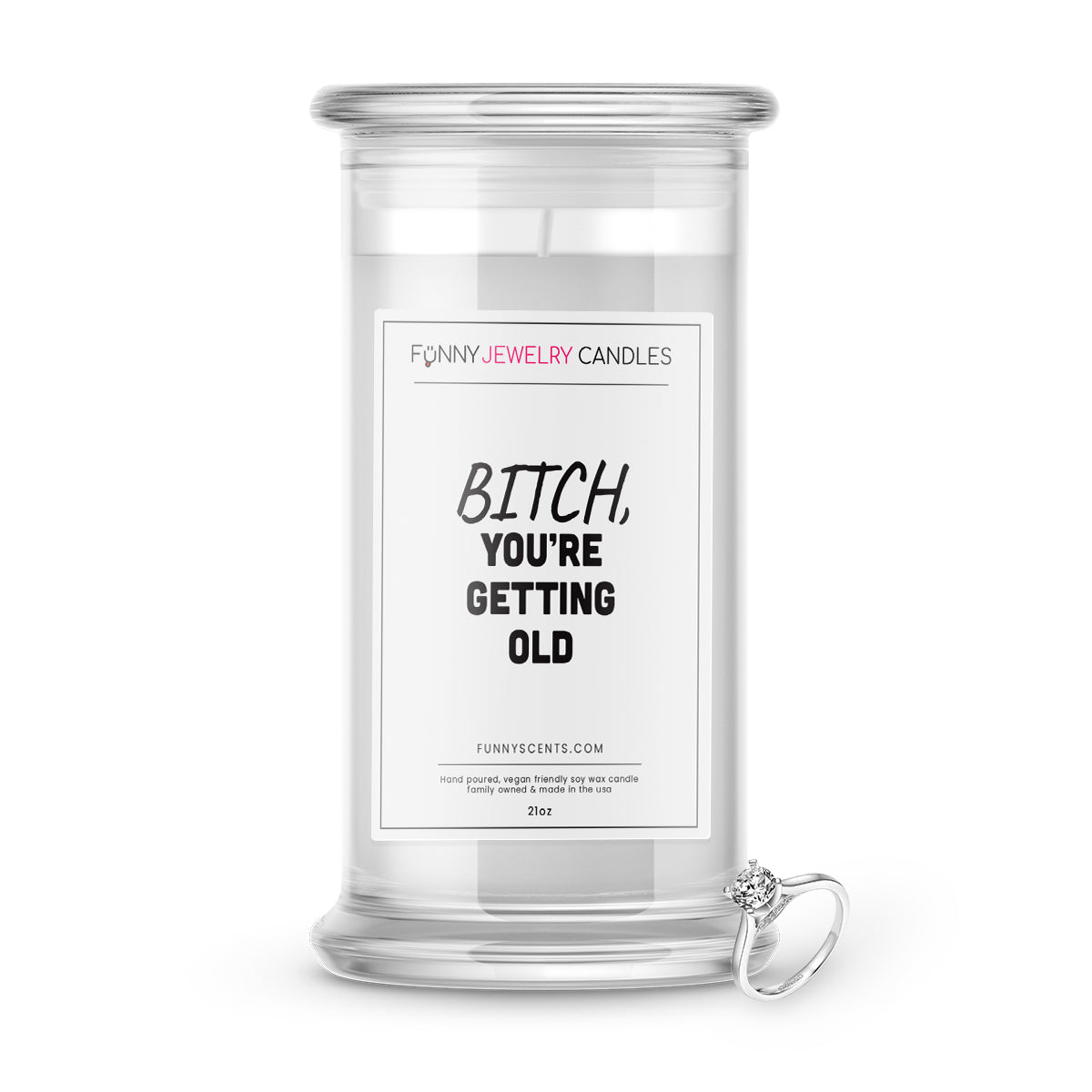 Bitch, You're Getting Old Jewelry Funny Candles