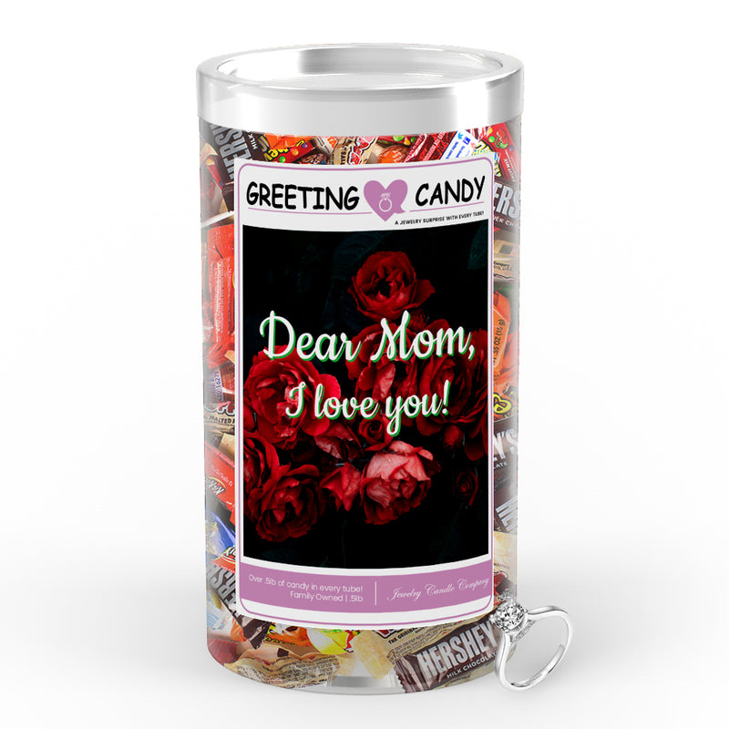 Dear Mom, I Love You Greetings Candy