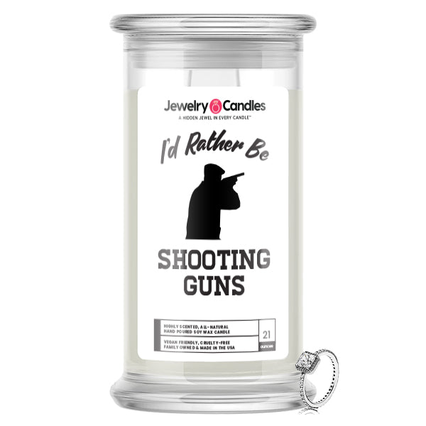 I'd rather be Shooting Guns Jewelry Candles