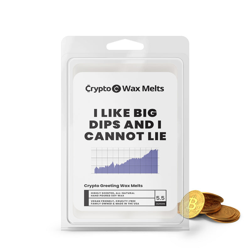 I Like Big Dips and I Cannot Lie Crypto Greeting Wax Melts