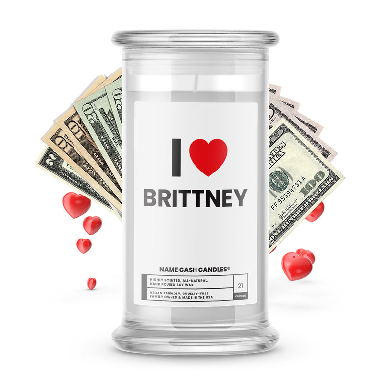 I ❤️ BRITTNEY | Name Cash Money Candles