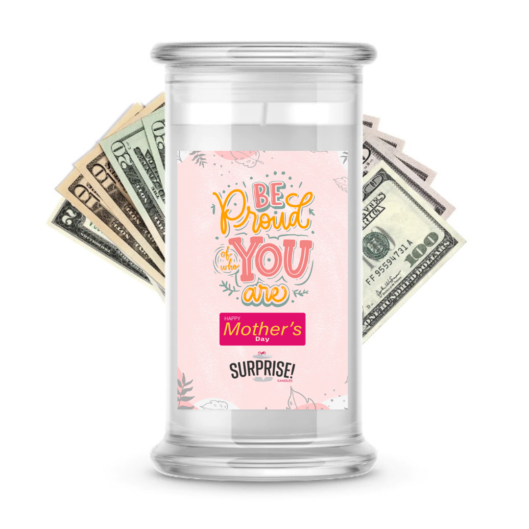 Be Proud You are Happy Mother's Day | MOTHERS DAY CASH MONEY CANDLES