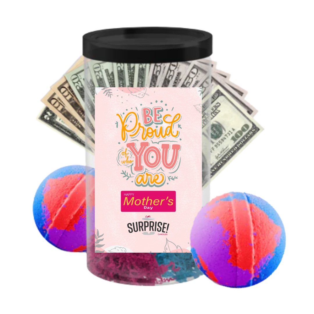 Be Proud You are happy Mother's Day | MOTHERS DAY CASH MONEY BATH BOMBS