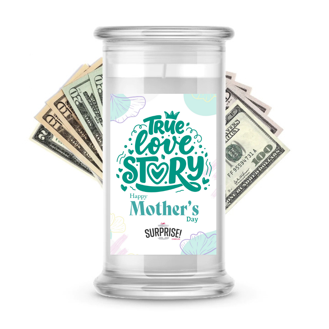 True Love Story Happy Mother's Day | MOTHERS DAY CASH MONEY CANDLES