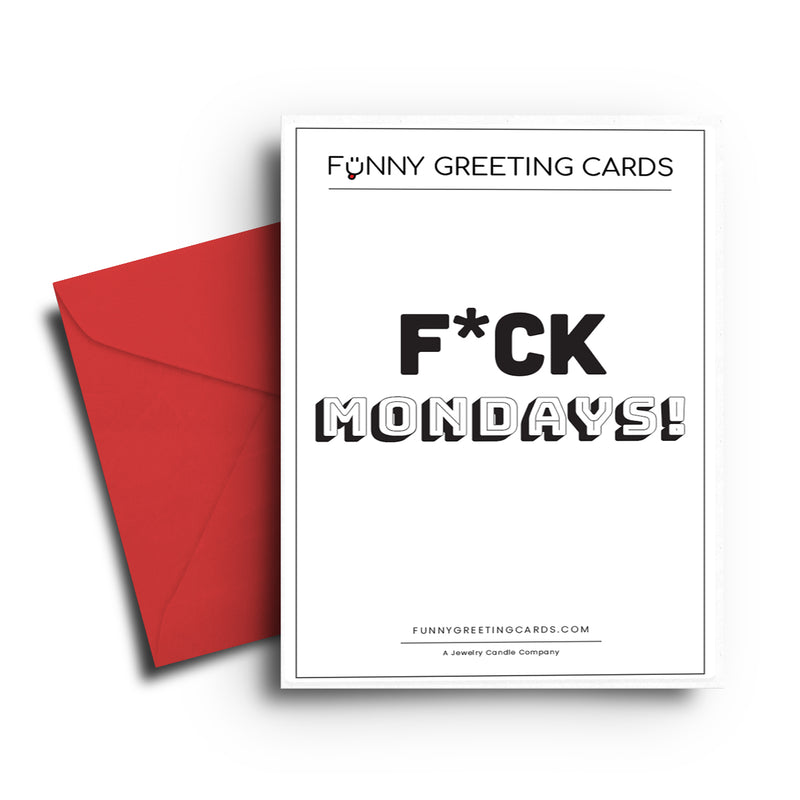 F*ck Mondays Funny Greeting Cards