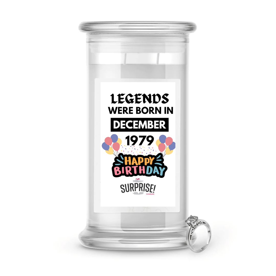 Legends Were Born in December 1979 Happy Birthday Jewelry Surprise Candle