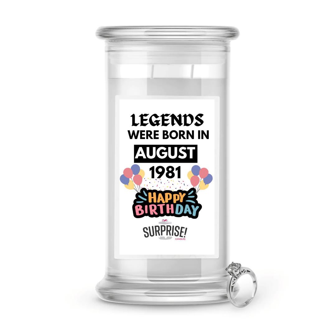 Legends Were Born in August 1981 Happy Birthday Jewelry Surprise Candle