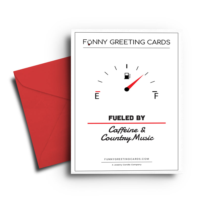 Fueled By Caffeine and Country Music Funny Greeting Cards