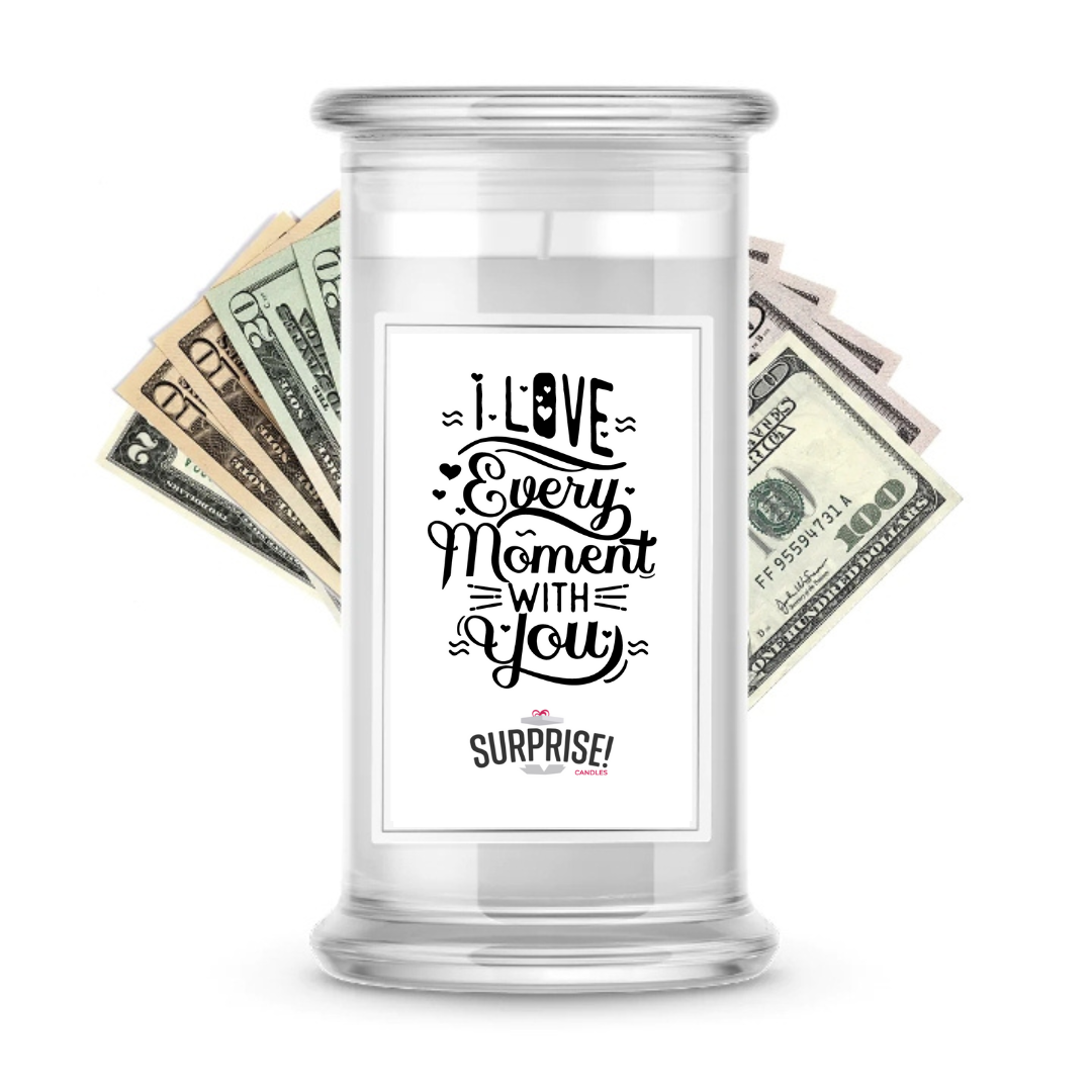 I Love Every Moment  with You | Valentine's Day Surprise Cash Candles