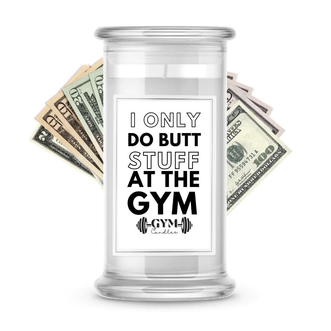 I ONLY DO BUTT STUFF AT THE GYM | Cash Gym Candles