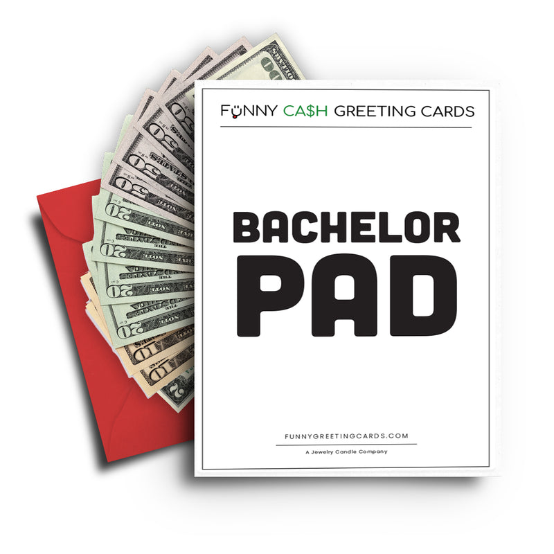 Bachelor PAD Funny Cash Greeting Cards