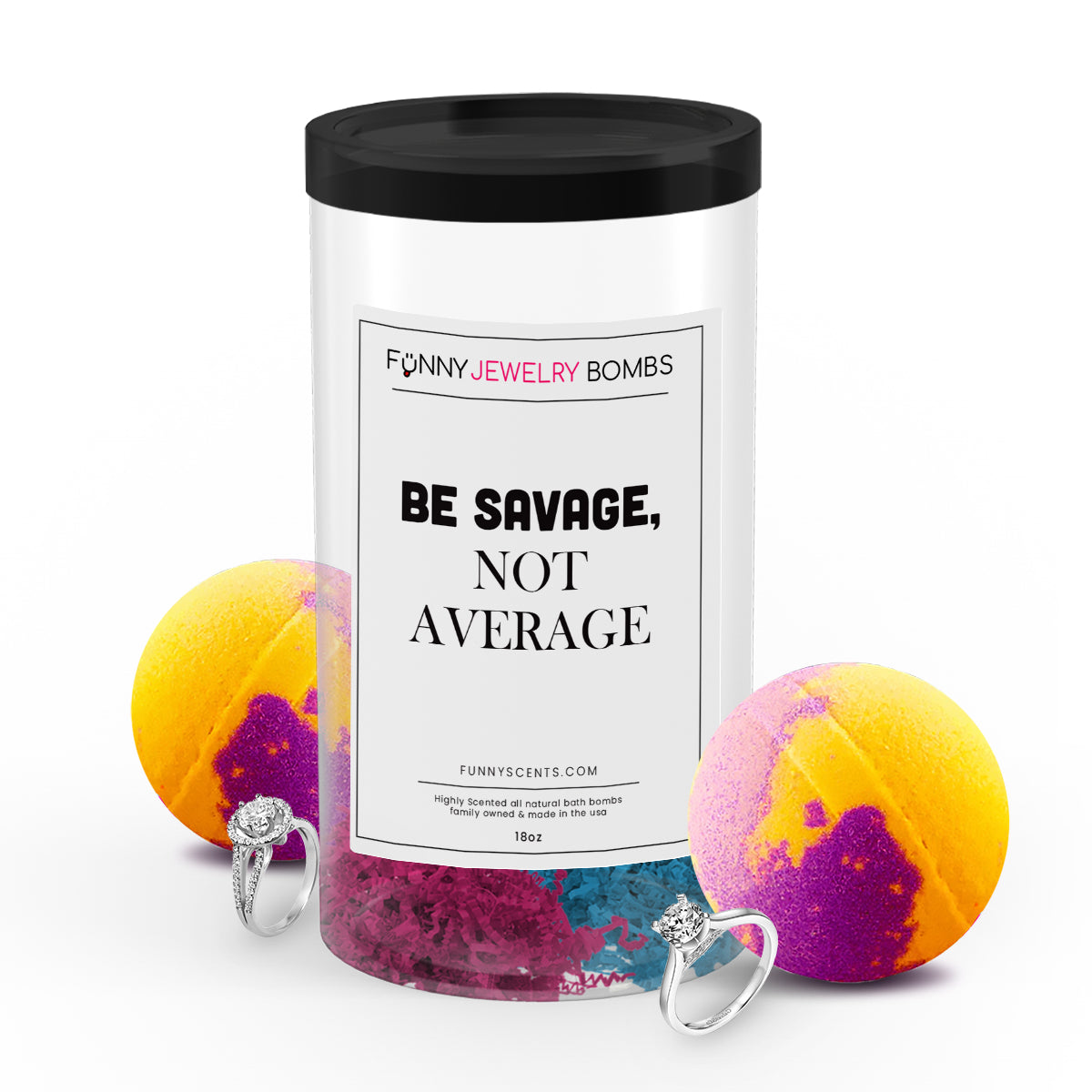 Be Savage, Not Average Funny Jewelry Bath Bombs