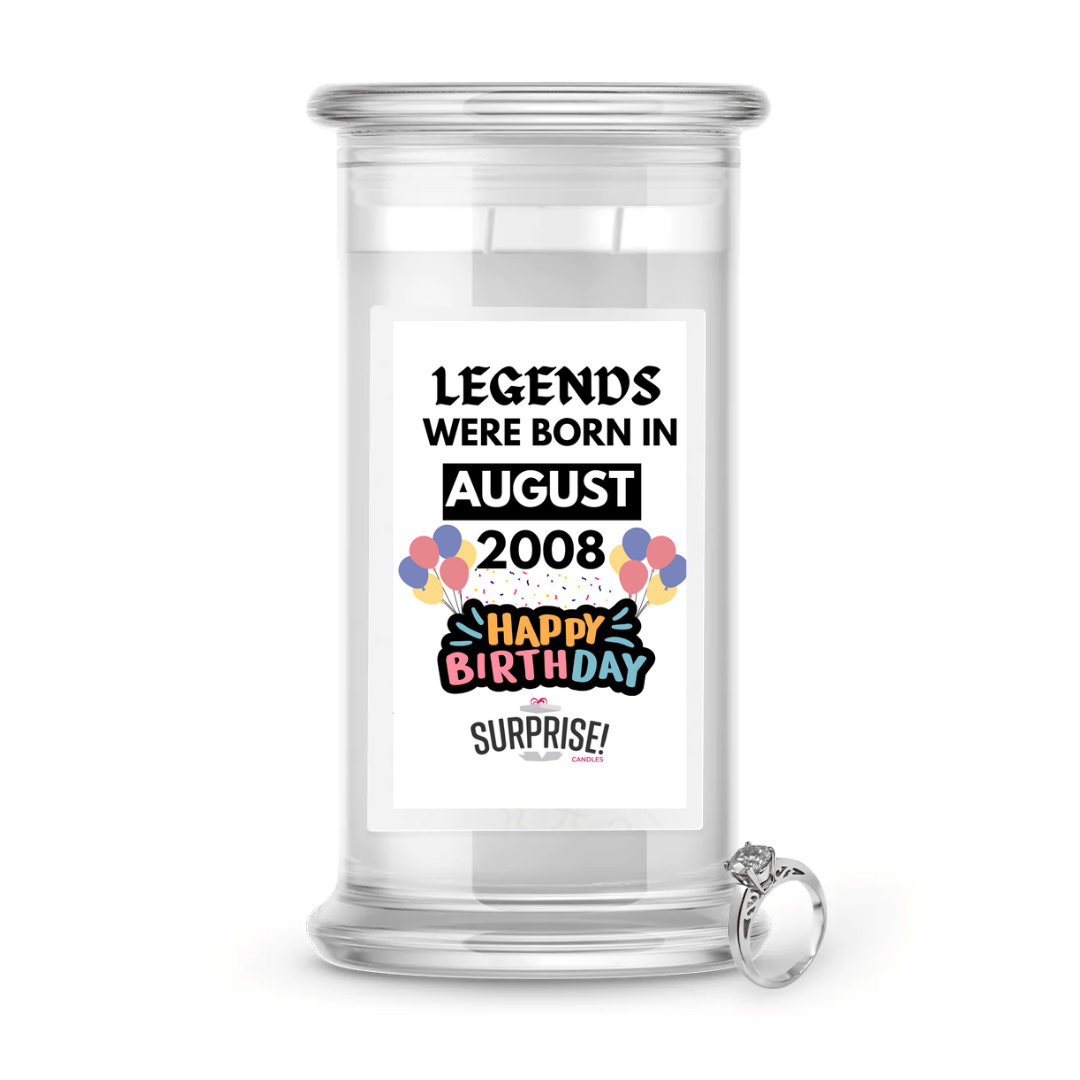 Legends Were Born in August 2008 Happy Birthday Jewelry Surprise Candle