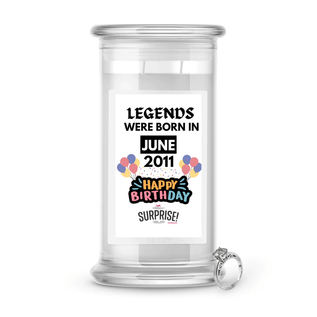 Legends Were Born in June 2011 Happy Birthday Jewelry Surprise Candle
