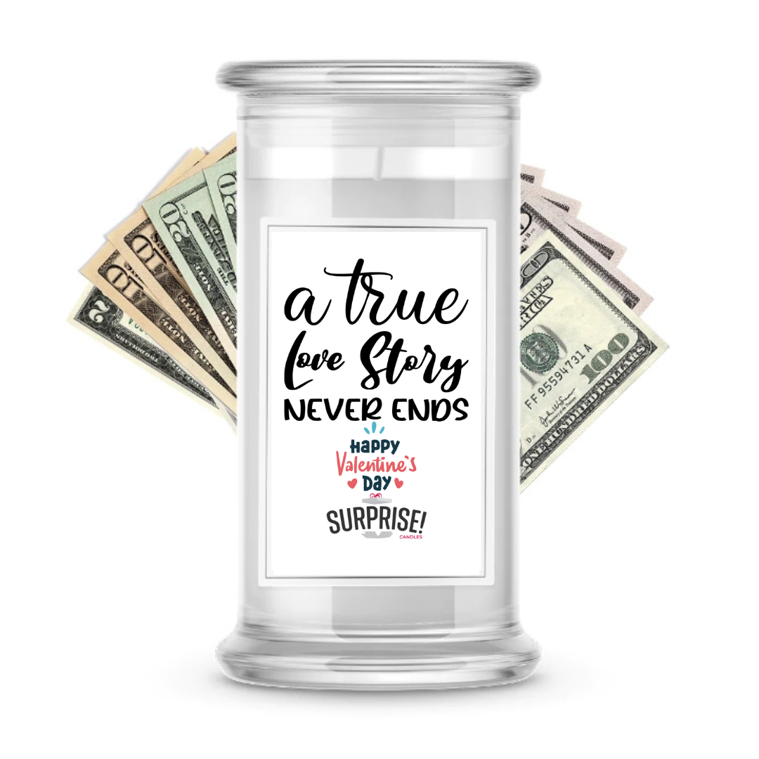 A true love story never ends Happy Valentine's Day | Valentine's Day Surprise Cash Candles