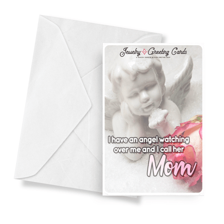 I Have An Angel Watching Over Me, And I Call Her Mom | Mother's Day Jewelry Greeting Cards®-Jewelry Greeting Cards-The Official Website of Jewelry Candles - Find Jewelry In Candles!