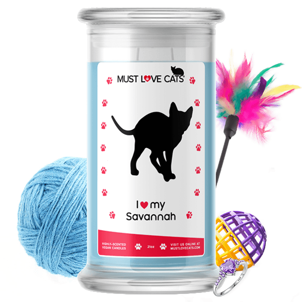 I Love My Savannah | Must Love Cats® Candle-Must Love Cats® Candle-The Official Website of Jewelry Candles - Find Jewelry In Candles!