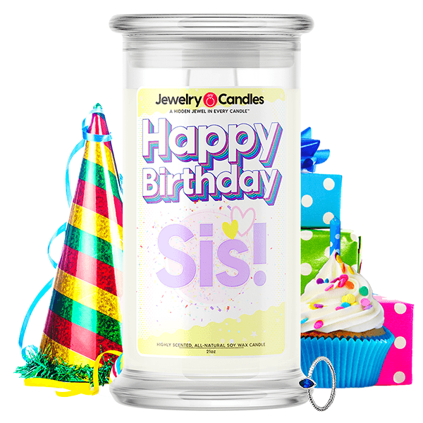 Happy Birthday Sis! Happy Birthday Jewelry Candle