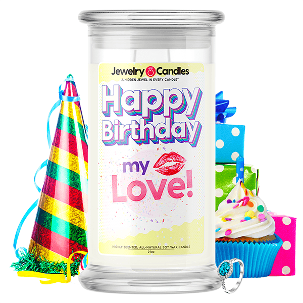 Happy Birthday My Love! Happy Birthday Jewelry Candle