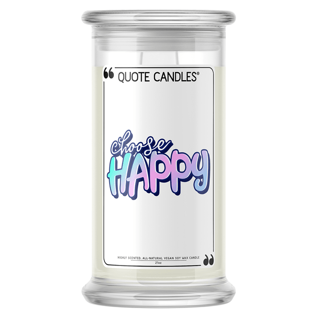 Choose Happy | Quote Candle®-Quote Candles-The Official Website of Jewelry Candles - Find Jewelry In Candles!