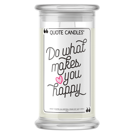 Do What Makes You Happy | Quote Candle®-Quote Candles-The Official Website of Jewelry Candles - Find Jewelry In Candles!