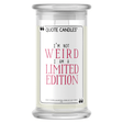 I'm Not Weird, I Am a Limited Edition | Quote Candle®-Quote Candles-The Official Website of Jewelry Candles - Find Jewelry In Candles!