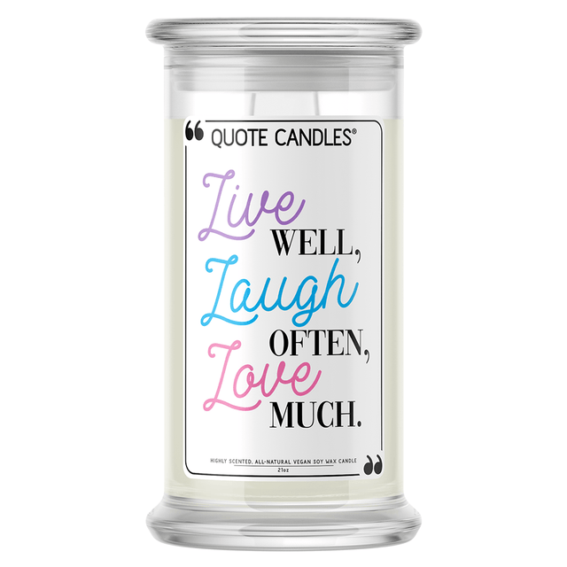 Live Well, Laugh Often, Love Much | Quote Candle®-Quote Candles-The Official Website of Jewelry Candles - Find Jewelry In Candles!