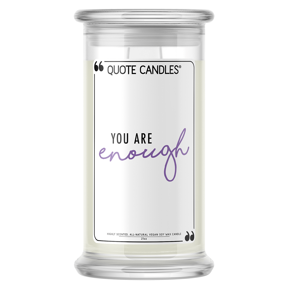 You Are Enough | Quote Candle®-Quote Candles-The Official Website of Jewelry Candles - Find Jewelry In Candles!